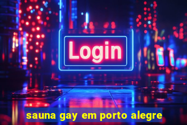 sauna gay em porto alegre